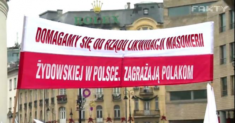 Banner at Polish march: “We demand the immediate liquidation of masonic Jewish life in Poland. It threatens Poles.” Banner at Polish march: “We demand the immediate liquidation of masonic Jewish life in Poland. It threatens Poles.”